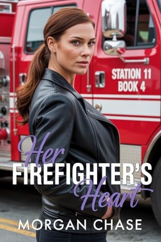 Her Firefighter's Heart (Station 11 Book 4)