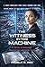 The Witness in The Machine by Angela R. Key