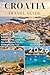 Croatia Travel Guide 2026: ...
