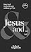 Jesus And … Vol. 2
