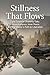 Stillness That Flows: Eight...