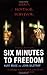 Six Minutes to Freedom