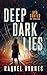 Deep Dark Lies