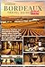 Bordeaux Travel Guide 2026 by Kayden Bates