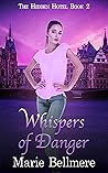 Whispers of Danger by Marie Bellmere