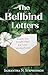 The Bellbind Letters: Inside the Devil's Plan for Your Motherhood