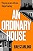 An Ordinary House by Rae Starling