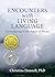 Encounters with Living Language by Christina  Donnell