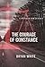 THE COURAGE OF CONSTANCE by Bryan White