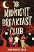 The Midnight Breakfast Club...