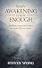 When Awakening is Not Enoug...