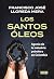 Los santos óleos: Agonía de la industria petrolera en Colombia (Spanish Edition)