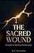 The Sacred Wound: A Guide t...