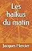 Les haïkus du matin