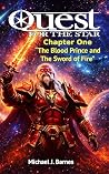 Quest for the Star, Chapter One: The Blood Prince and the Sword of Fire: A Mythic Space Opera of Destiny and Rebellion (Quest for the Star Anthologies)