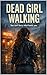 Dead Girl Walking