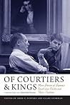 Of Courtiers and Kings: More Stories of Supreme Court Law Clerks and Their Justices (Constitutionalism and Democracy)
