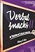 Verbal Snacks II: A Continu...