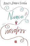 Nunca nosotros (Spanish Edition)