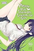 Please Put Them On, Takamine-san, Vol. 10