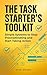 The Task Starter's Toolkit:...