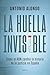 La huella invisible: Cómo el ADN cambió la historia de la justicia en España (Drakontos) (Spanish Edition)
