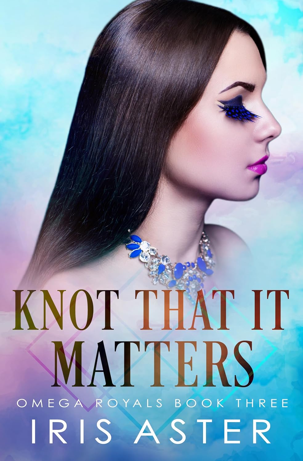 Knot That It Matters (Omega Royals #3)