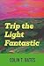 Trip The Light Fantastic