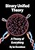 Binary Unified Theory: A Un...
