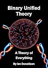 Binary Unified Theory: A Unified Quantum Physics Theory Binary Unified Theory: A Unified Quantum Physics Theory