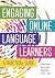 Engaging Online Language Learners: A Practical Guide