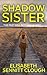 Shadow Sister by Elisabeth Sennitt Clough Shadow Sister by Elisabeth Sennitt Clough