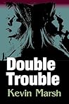 Double Trouble Double Trouble