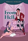 From Hell, With Love by Bryce Oakley