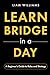 Learn Bridge in a Day: A Be...