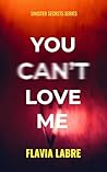 You Can't Love Me...
