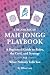The American Mah Jongg Playbook: A Beginner's Guide to Rules, the Card, and Strategy (And What Nobody Tells You)