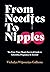 From Needles to Nipples by Vichalya Wijesuriya Galhena From Needles to Nipples by Vichalya Wijesuriya Galhena