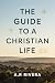 The Guide To A Christian Life