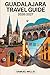 GUADALAJARA TRAVEL GUIDE 20...