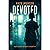 Devoted: A suspense-filled domestic thriller