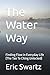 The Water Way by Eric Swartz
