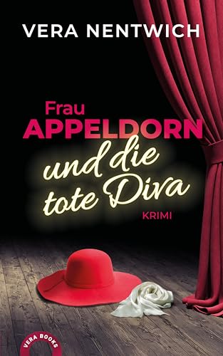 Frau Appeldorn und die tote Diva: Ein Cozy‑Crime mit der Ermittlerin im roten Hut (German Edition)
