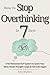 How to Stop Overthinking in 7 Days by Avery Brighton