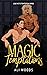 Magic Temptations by Ali Woods Magic Temptations by Ali Woods