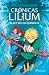 El rey de las quimeras / The King of Chimeras (Crónicas De Lilium) (Spanish Edition)