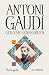 Antoni Gaudí: Una biografia