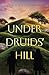 Under Druids' Hill