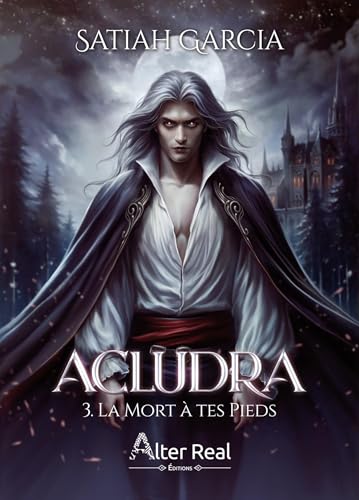 La mort à tes pieds: Acludra, T3 (French Edition)
