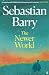 The Newer World by Sebastian Barry